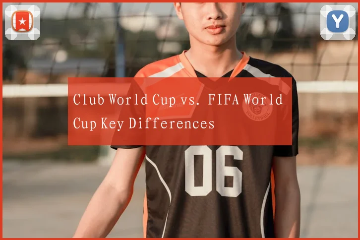 Club World Cup vs. FIFA World Cup Key Differences