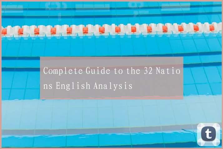 Complete Guide to the 32 Nations English Analysis